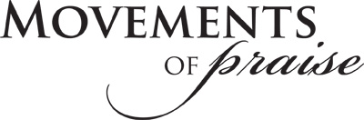 Movements of Praise